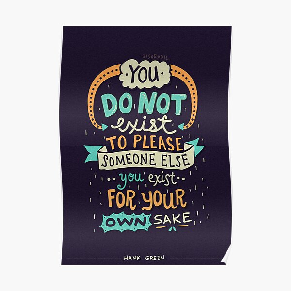 You exist for your own sake Poster