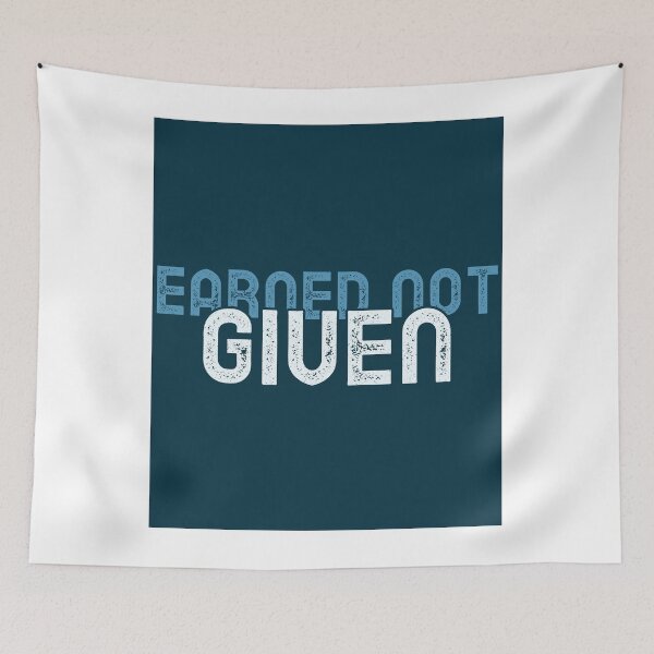 Item preview, Earned Not Given designed and sold by JellyAF.