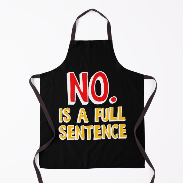 Item preview, No is a full sentence designed and sold by EnjoyMyTees.