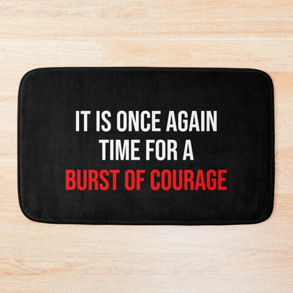 Item preview, It Is Once Again Time For A Burst Of Courage designed and sold by Paulina Vanlife.