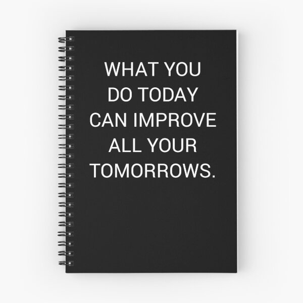Item preview, What You Do Today Can Improve All Your Tomorrows designed and sold by sasijaya.