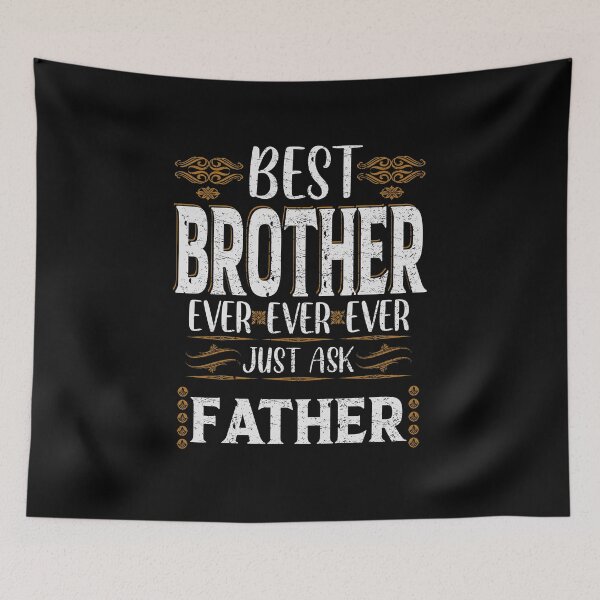 Item preview, Best Brother Ever Just Ask Father designed and sold by YAHIA-14.
