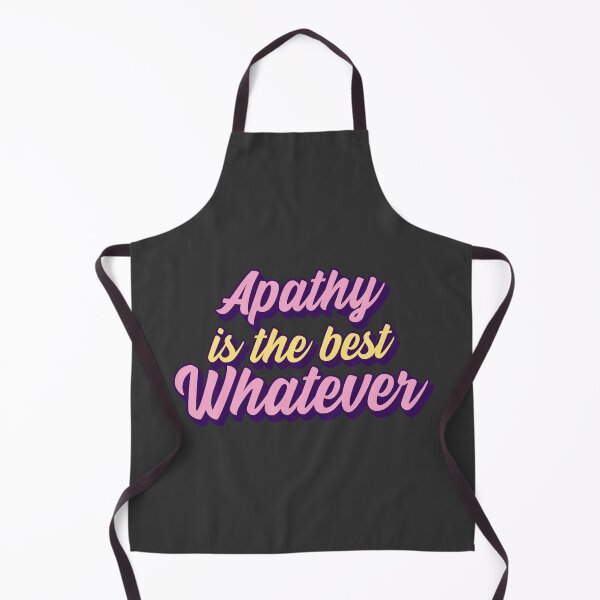 Item preview, Apathy Is The Best Whatever  designed and sold by AGhostOfAChance.