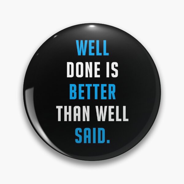 Item preview, Well Done Is Better Than Well Said - Motivational Quote designed and sold by sasijaya.