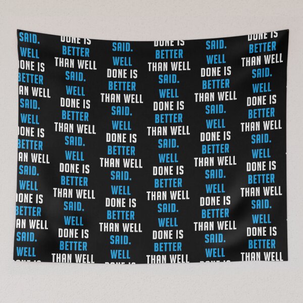 Item preview, Well Done Is Better Than Well Said - Motivational Quote designed and sold by sasijaya.
