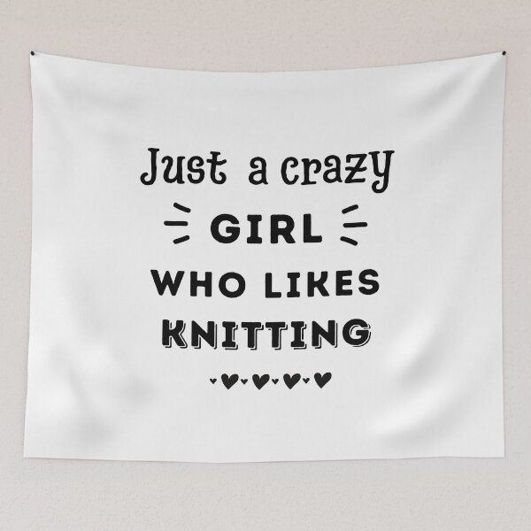 Item preview, Just a crazy girl who likes knitting designed and sold by TheGreenGoat.