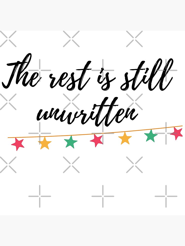 the-rest-is-still-unwritten-poster-for-sale-by-schka-redbubble