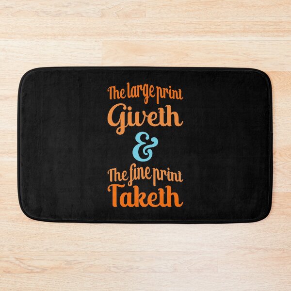Item preview, The Large Print Givith and The fine Print Taketh designed and sold by BRU Design.