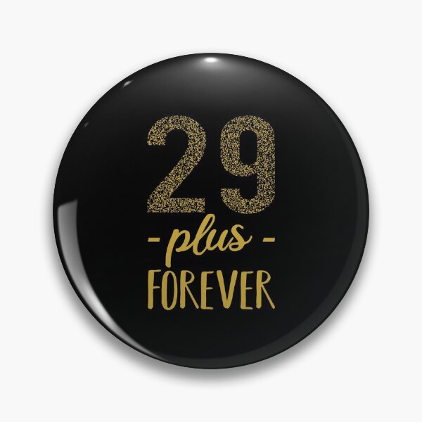 Item preview, 29 plus forever - 29+ birthday designed and sold by Victorias-Art.