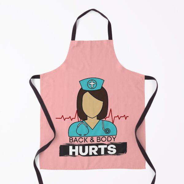 Item preview, Back And Body Hurts Nurse Life designed and sold by Harsh Giri.