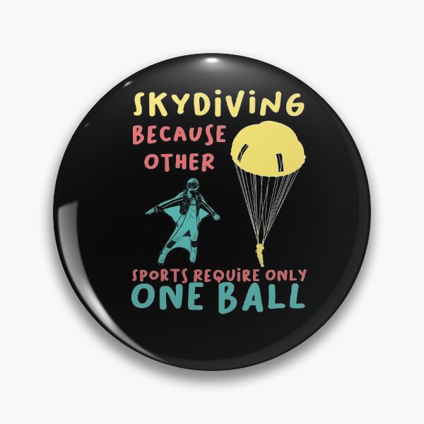 Item preview, Skydiving Because Other Sports Only Require One Ball Skydive Parachuting Gift designed and sold by LANANIL.