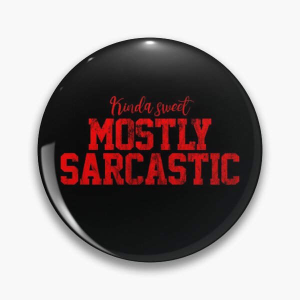Item preview, Kinda Sweet Mostly Sarcastic Phrase designed and sold by Bumblefuzzies.