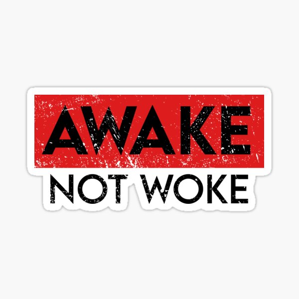 Awake Not Woke Cancel Culture Sticker