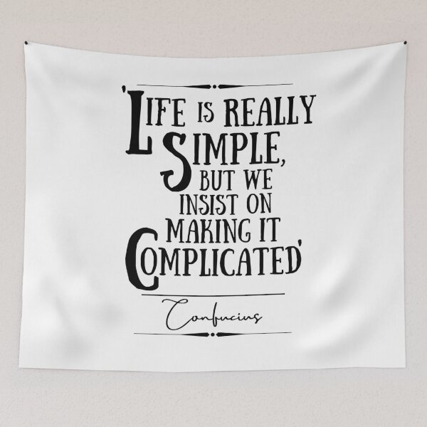 Item preview, Confucius Words of Wisdom Historical Quote- "Life is really simple, but we insist on making it complicated." designed and sold by QuoteActually.