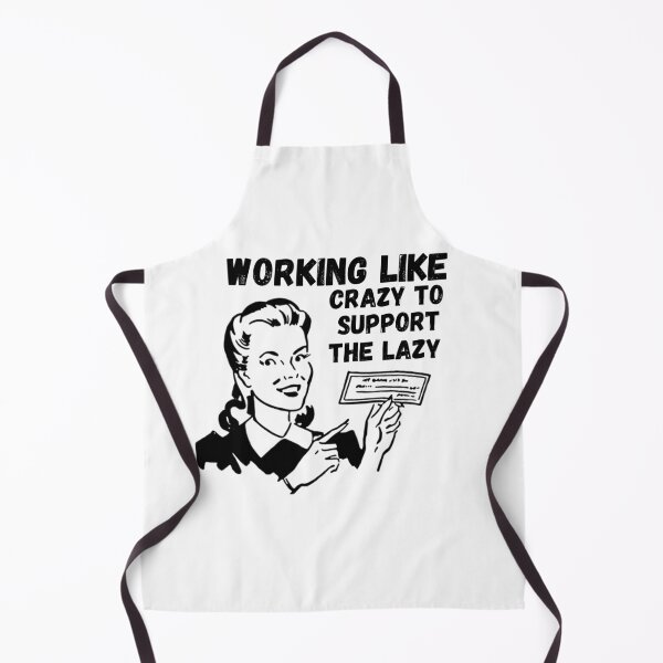 Item preview, Working Like Crazy To Support The Lazy designed and sold by Schka.