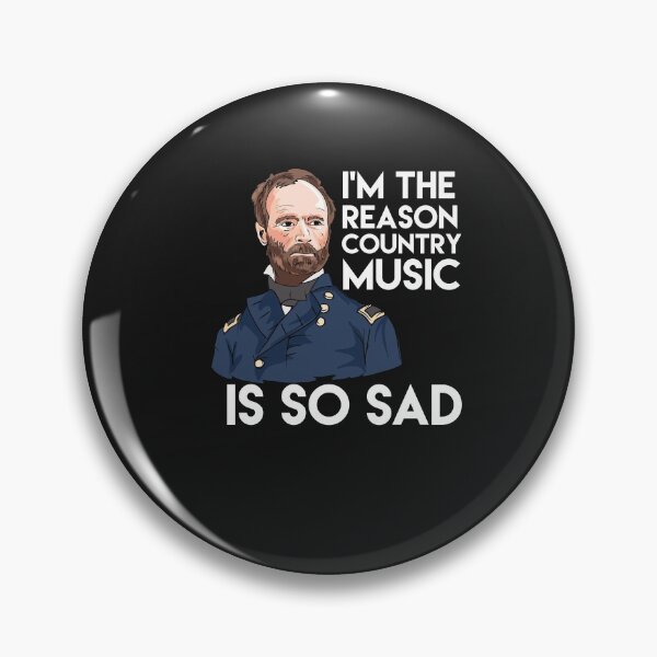 Item preview, GENERAL SHERMAN / CIVIL WAR: Country Music Is So Sad designed and sold by woormle.