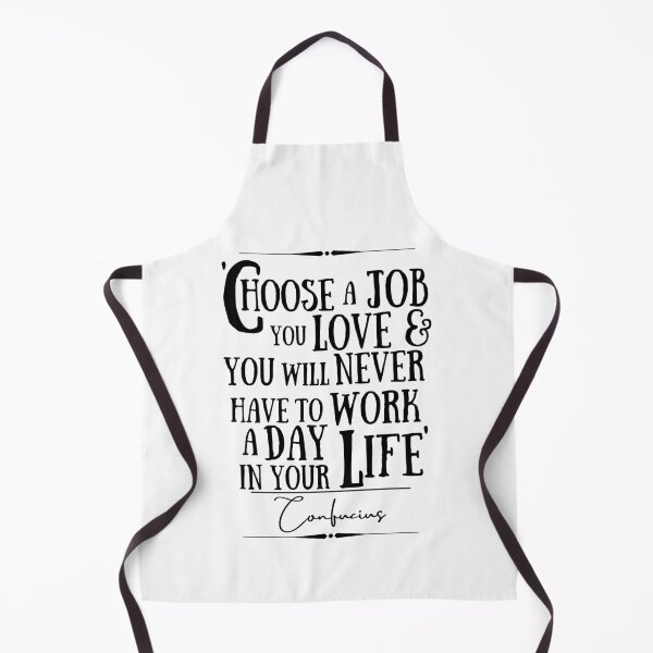 Item preview, Confucius Historical Words of Wisdom Quote- “Choose a job you love and you will never have to work a day in your life.” designed and sold by QuoteActually.