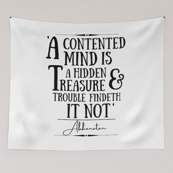 Item preview, Akhenaten Uplifting Historical Quote- “A contented mind is a hidden treasure, and trouble findeth it not.” designed and sold by QuoteActually.