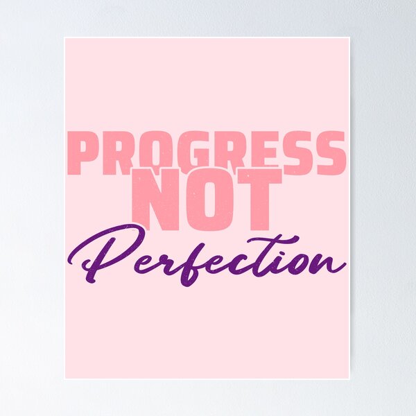 Item preview, Progress Not Perfection designed and sold by JellyAF.