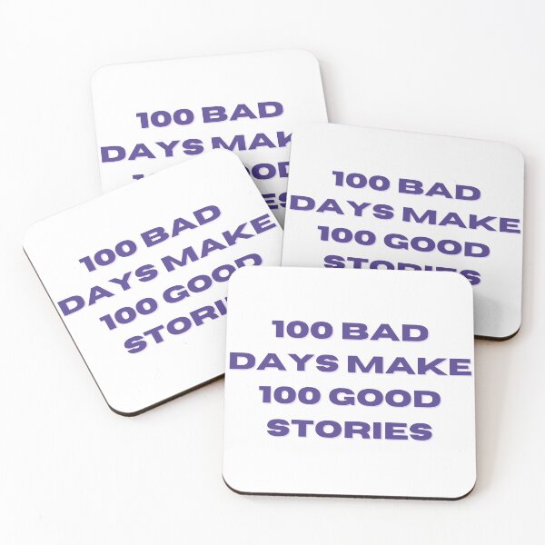 Item preview, 100 bad days make 100 good stories designed and sold by ouiouiitslucyb1.