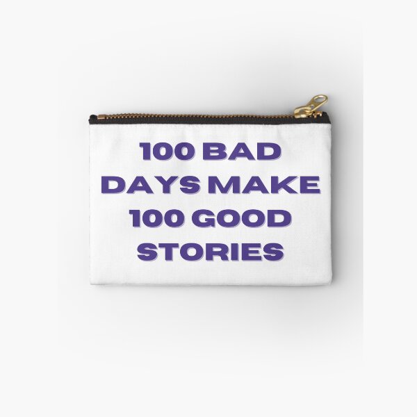Item preview, 100 bad days make 100 good stories designed and sold by ouiouiitslucyb1.