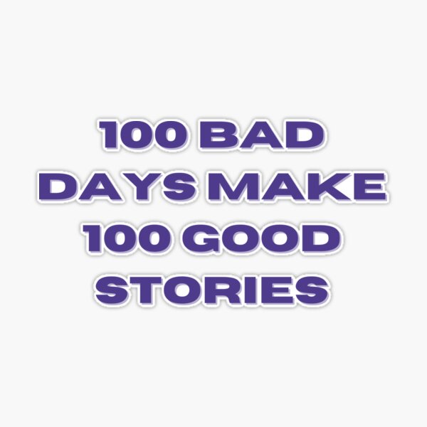 100 Bad Days Stickers for Sale