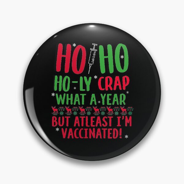 Item preview, Ho Ho Holy Crap What a Year Christmas Vaccinated 2021 Xmas designed and sold by RainbowPandas.