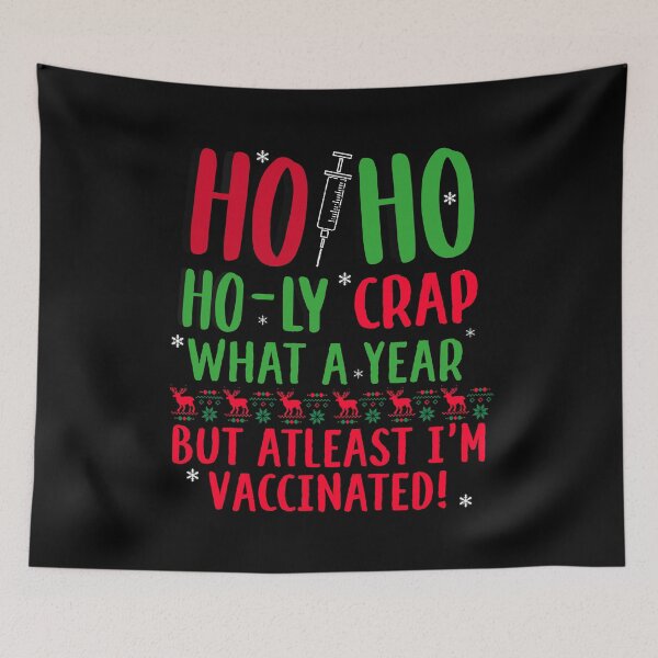 Item preview, Ho Ho Holy Crap What a Year Christmas Vaccinated 2021 Xmas designed and sold by RainbowPandas.
