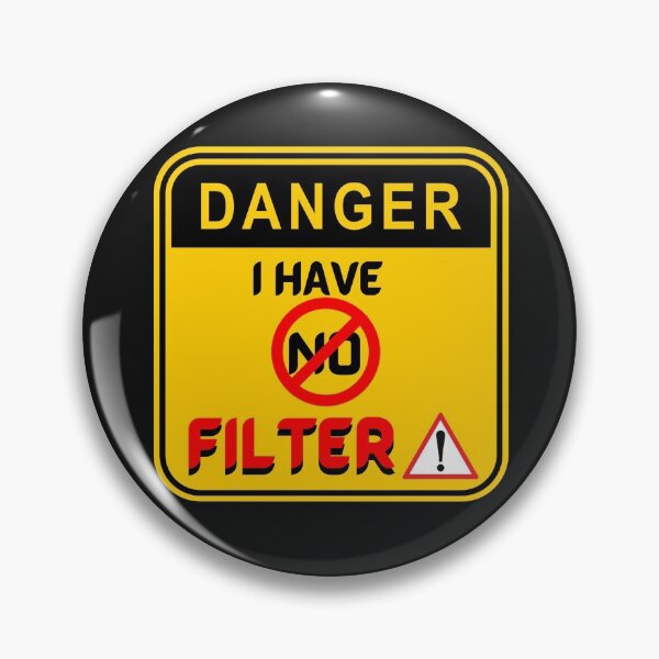 Item preview, Danger I Have No Filter designed and sold by 52andretired.