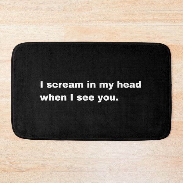 Item preview, Black and white text based T-shirt - I scream in my head when I see you. designed and sold by OffensiveTCG.