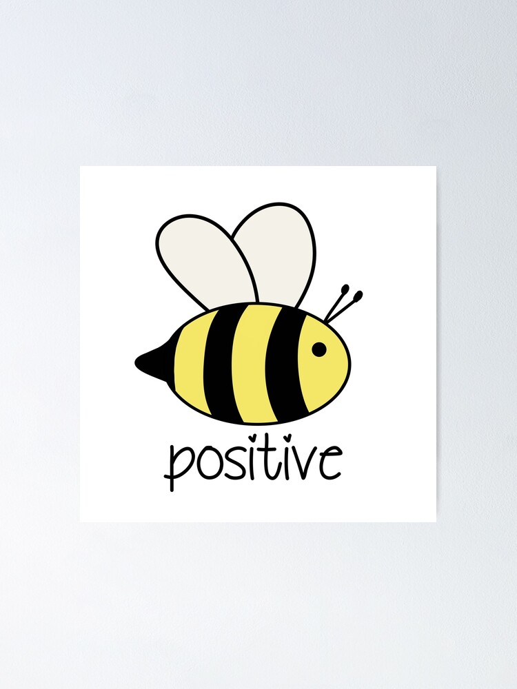 bee positive | Poster