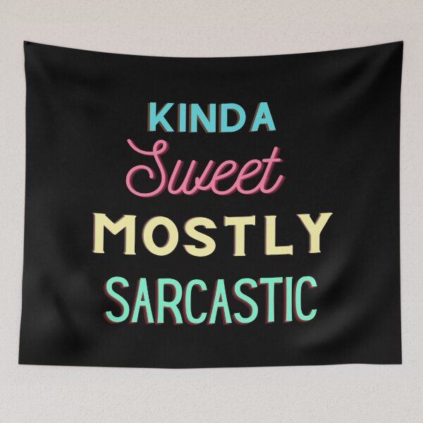 Item preview, Kinda Sweet Mostly Sarcastic designed and sold by Imemewell.