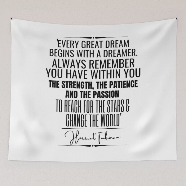 Item preview, Cita histórica inspiradora de Harriet Tubman: “Todo gran sueño comienza con un soñador. Recuerda siempre que tienes en ti la fuerza, la paciencia y la pasión ... & amp; quot; designed and sold by QuoteActually.