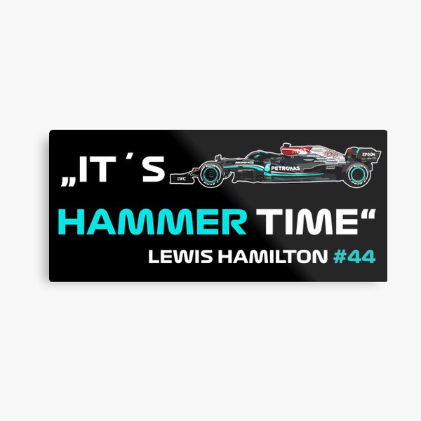 It´s Hammer Time #44 Lewis Hamilton Formula 1 Metal Print