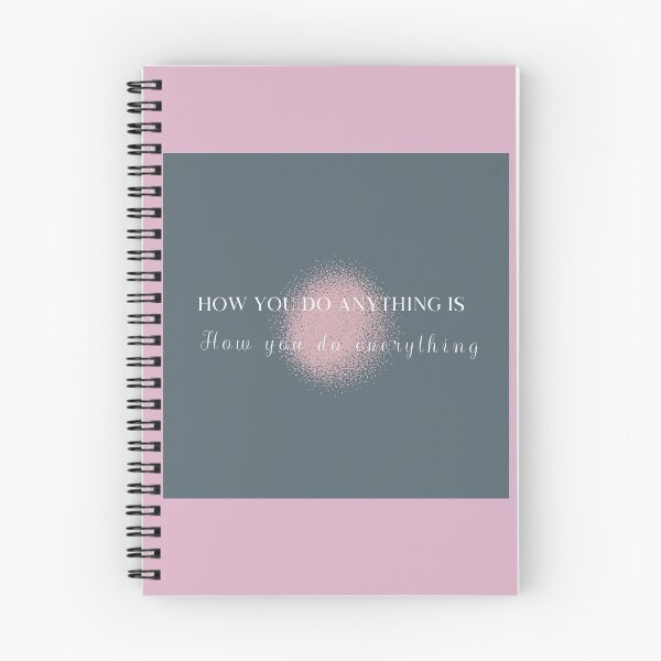 Item preview, How you do anything is how you do everything designed and sold by dmbdana.