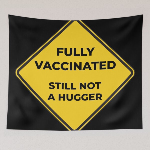 Item preview, Fully Vaccinated Still Not A Hugger designed and sold by EnjoyMyTees.