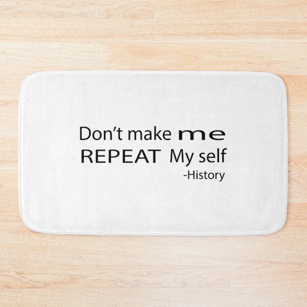 Item preview, Don’t make ME REPEAT MY SELF . designed and sold by eness-BK.