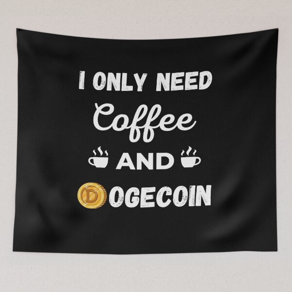 Item preview, I Only Need Coffee And Dogecoin designed and sold by Johan Liebert.