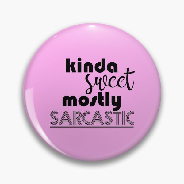 Item preview, kinda sweet mostly sarcastic designed and sold by UrahGo.
