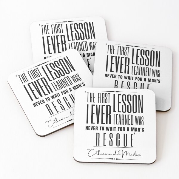 Item preview, Catherine de Medici Inspirational Historical Quote- “The first lesson I ever learned was never to wait for a man's rescue.” designed and sold by QuoteActually.