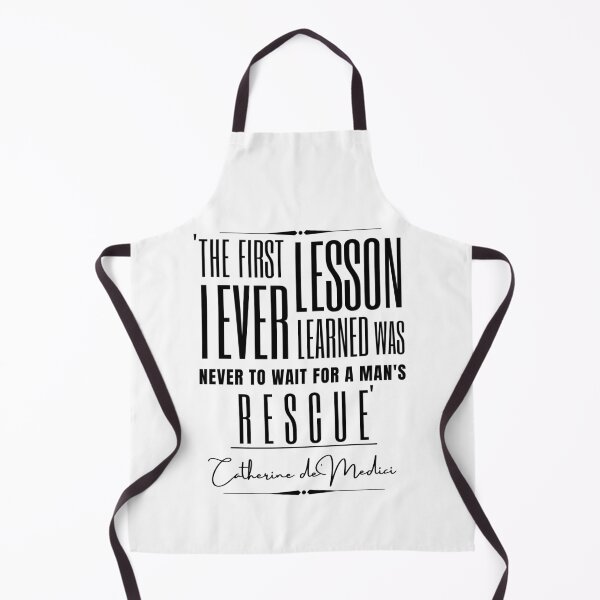 Item preview, Catherine de Medici Inspirational Historical Quote- “The first lesson I ever learned was never to wait for a man's rescue.” designed and sold by QuoteActually.