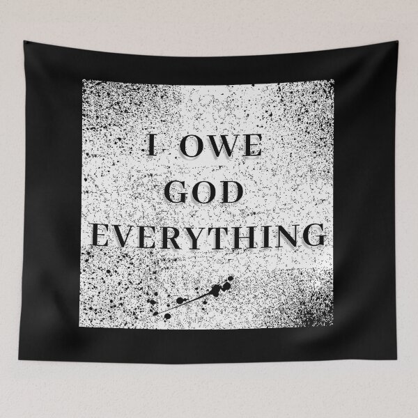 Item preview, I Owe God Everything designed and sold by ezsketch25.