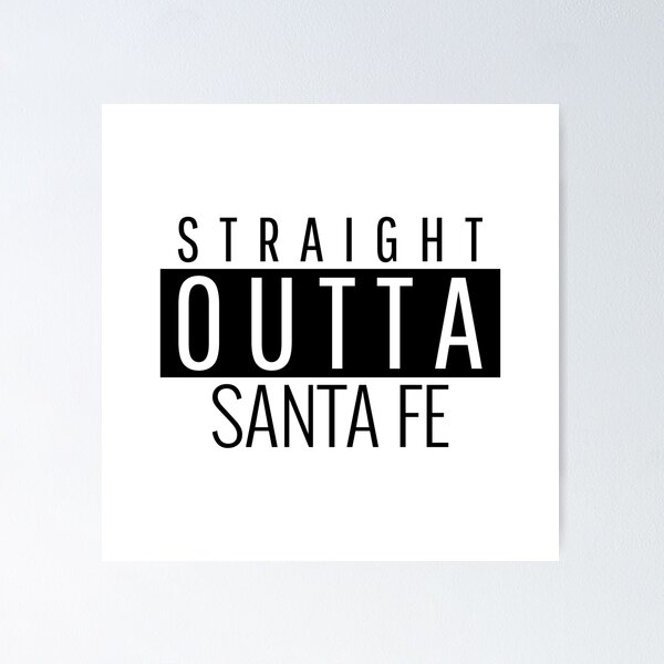 Item preview, Straight Outta Santa Fe New Mexico designed and sold by Teelogic.