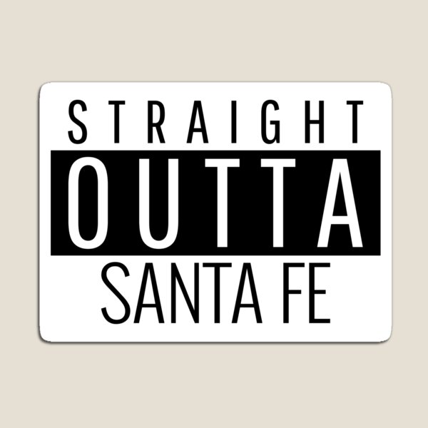 Item preview, Straight Outta Santa Fe New Mexico designed and sold by Teelogic.