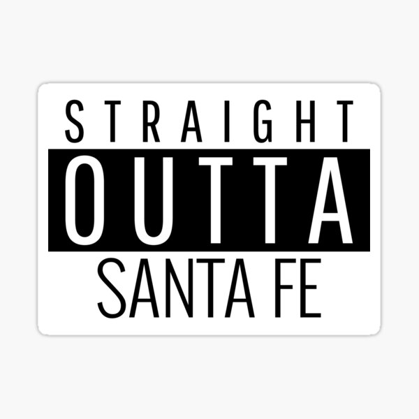 Artikelvorschau, Gerade aus Santa Fe New Mexico entworfen und verkauft von Teelogic.