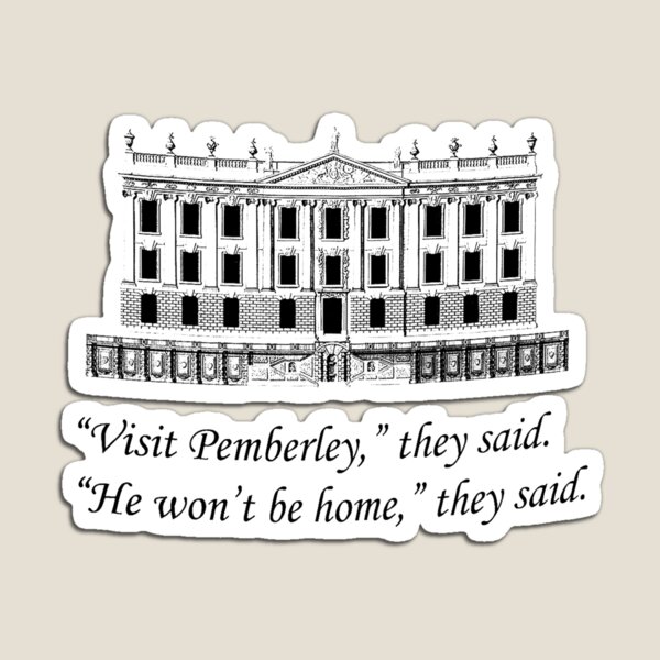 Artikel-Vorschau von Visit Pemberley, they said., designt und verkauft von Aemeth.