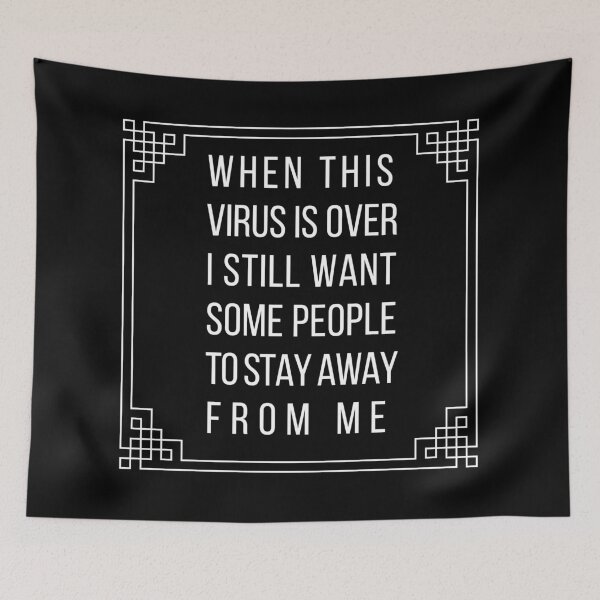 Item preview, When this virus is over I still want some people to stay away from me designed and sold by CeciLop.