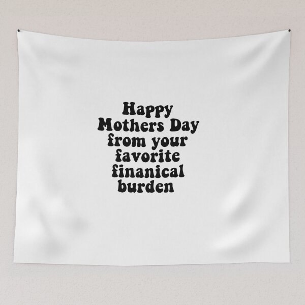 Item preview, Happy Mothers Day from your favorite financial burden (favourite) designed and sold by emcazalet.