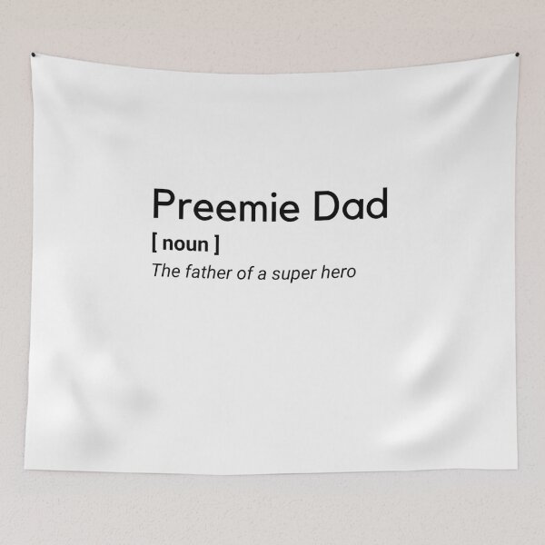 Item preview, Preemie Dad Definition  designed and sold by PreemieStrong.