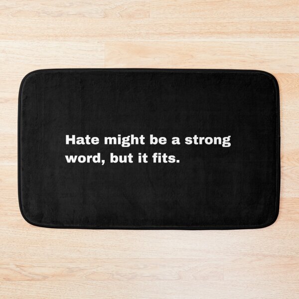Item preview, Black and white text based T-shirt - Hate might be a strong word, but it fits. designed and sold by OffensiveTCG.